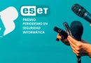 Premio ESET al Periodismo en Seguridad Informática 2025, abrió su proceso de inscripción