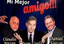 Daniel Sarcos, Claudio Nazoa y Jean Carlo Simancas unen su talento y carisma en  “Mi mejor amigo”